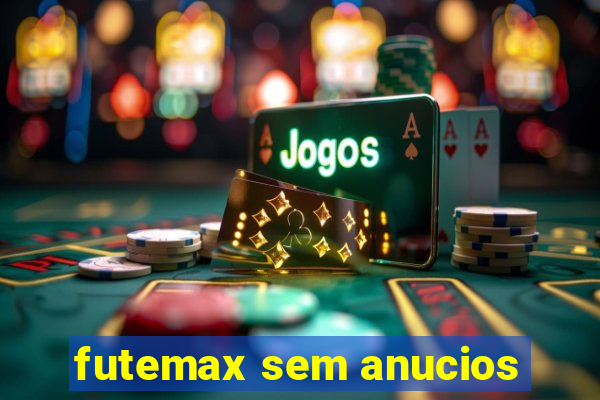 futemax sem anucios